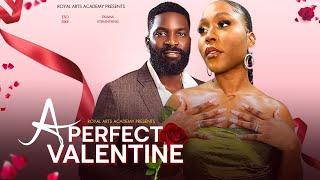 A Perfect Valentine - Latest Full Nigerian Movies 2024