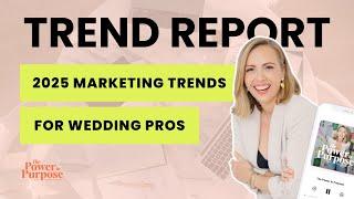 Trend Report: 2025 Marketing Trends Wedding Pros Need To Pay Attention To