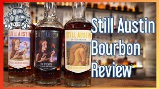 Still Austin Bourbon Review..... Straight Bourbon Whiskey, High Rye BiB And Cask Strength review