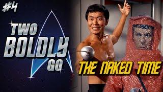 Two Boldly Go - Star Trek TOS S1E4: The Naked Time - Review