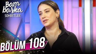 Bambaşka Sohbetler 108. Bölüm - Hazal Kaya | @BambaskaSohbetler