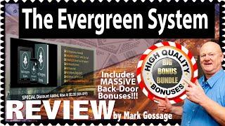 The Evergreen System Review With Walkthrough Demo and  MAXIMUM  SUPER BONUSES 