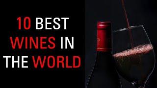 10 Best Wines In The World I World's Best Wines I Top 10 Wines I