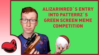 AlizarinRed's Entry to Patterrz Green Screen Meme Competition!