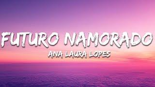 Ana Laura Lopes - Futuro Namorado (Letra/Lyrics)