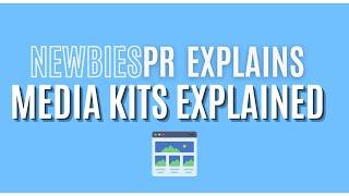 Media Kits Explained