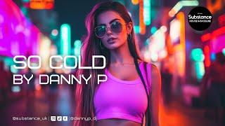 Danny P - So Cold