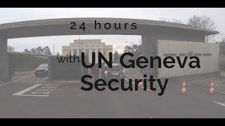 24 Hours with UN Geneva Security