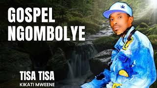 Tisa Tisa Kikati Mweene  - Gospel Ngombolye (OFFICIAL  AUDIO)