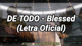 BLESSED |  DE TODO  (Letra Oficial)