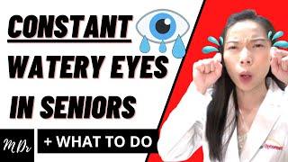 THREE Common Causes of Chronic Watery Eyes in Seniors | How to Prevent & Resolve It