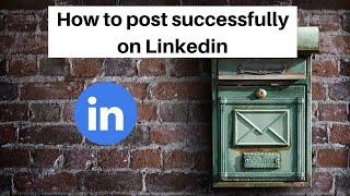 How to post successfully on Linkedin