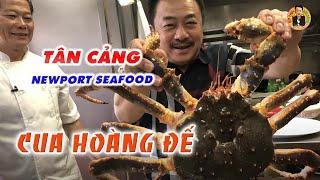 Ăn CUA HOÀNG ĐẾ ở TÂN CẢNG NEWPORT SEAFOOD - Phần 4 | Ẩm Thực & Đời sống với MC Việt Thảo | CBL 663