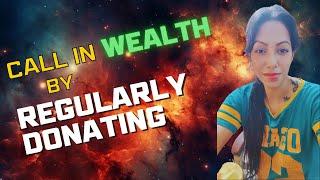 CALL IN WEALTH BY DONATING REGULARLY   ITS AN ENHANCEMENT, AN UPGRADE OF LIFE 