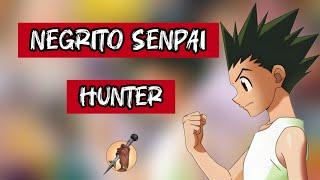 NEGRITO SENPAI - HUNTER (AMV HUNTER x HUNTER)