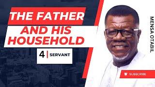 THE FATHER AND HIS HOUSEHOLD - 4 | Pastor Mensa Otabil | Word Shared Tv | Servant | Sermons | word