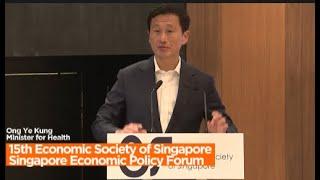 Minister Ong Ye Kung at 15th Economic Society of Singapore, Singapore Economic Policy Forum