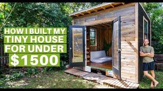 How I Built my Tiny House for Under $1,500 with 100% Repurposed Materials and Near Zero Waste