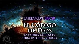 20. El Código de Dios. La Correspondencia: Principio de la Verdad.