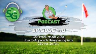 Mr. Short Game Podcast Ep 10 - Products for 2020 and CBD for Golfers