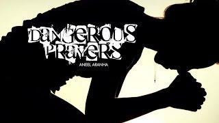 Dangerous Prayers | Aneel Aranha