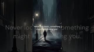 "Never Look Back… Or It Will Find You!  #shorts"