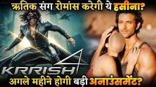 KRRISH 4 : This Big Actress Will Romance with Hritik Roshan.