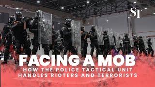 Facing a mob: How the Police Tactical Unit handles rioters and terrorists