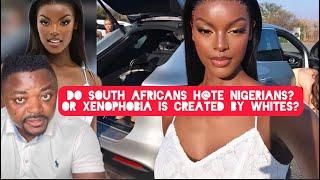 Is It True that South Africans Hate Nigerians ? Or Xenophobia is created by Whites South Africans?