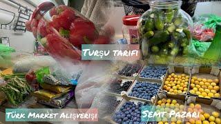 TÜRK MARKET ALIŞVERIŞI | SALATALIK VE DOMATES TURŞU TARIFI | SEMT PAZARI | ŞOK MARKET | GÜNLÜK VLOG