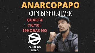 ANARCO-PAPO COM FABIO SILVEIRA (BINHO SILVER) - ELEIÇÕES, ANARQUISMO E DEMAIS DOIDEIRAS!