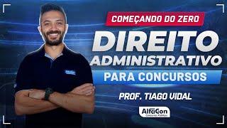 DIREITO ADMINISTRATIVO PARA CONCURSOS 2024 - Aula 2/2 - AlfaCon