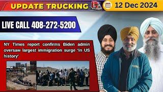 Update Trucking 12 Dec 2024 | Biden admin oversaw largest immigration surge ‘in US history'