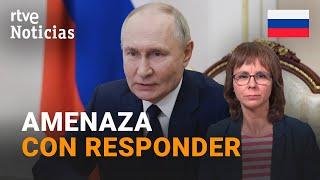 RUSIA: PUTIN AVISA de CONTRAMEDIDAS por el REARME EUROPEO | RTVE Noticias