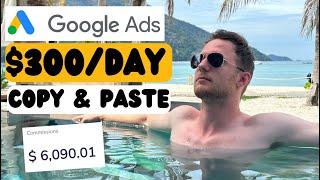 Make $300/Day Copy & Pasting Google Ads (Make Money Online)