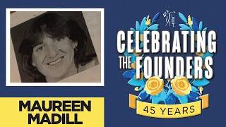 Celebrating the Founders | Maureen Madill | EP 11