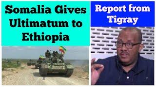 Somalia Gives Ultimatum to Ethiopia | Report from Tigray