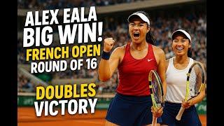 Alex Eala and Partner Advance to French Open Round of 16 Big Win in Doubles!