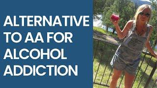 Alternative to AA (Alcoholics Anonymous) for Quitting Drinking