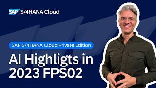 SAP S/4HANA Cloud Private Edition: AI Highlights in 2023 FPS02