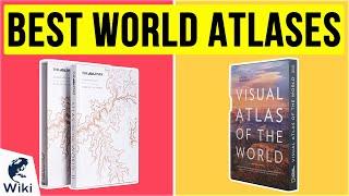 10 Best World Atlases 2020