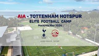 AIA Malaysia x Tottenham Hotspur Elite Camp 2024 | Koh Samui, Thailand