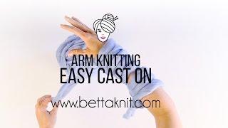 Arm Knitting: the easy Casting On