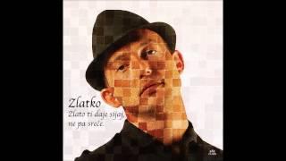 Zlatko - Zlato ti daje sijaj, ne pa sreče