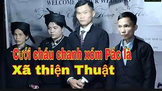 Lễ cưới cháu chanh Thôn Pác là Xã Thiện thuật tết mục chao dâu là thủ tục của người Nùng