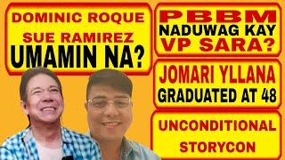 DOMINIC AT SUE UMAMIN NA? PBBM, NADUWAG KAY VP SARA? JOMARI YLLANA, GRADUATED AT 48