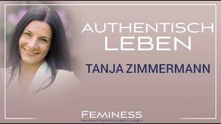 Wie bin ich authentisch? - Tanja Zimmermann | Feminess Kongress