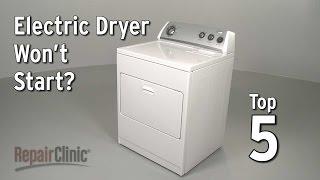 Top Reasons Electric Dryer Won't Start — Dryer Troubleshooting