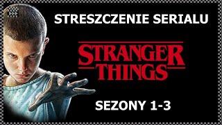 Streszczenie STRANGER THINGS (Netflix) | Sezony 1-3