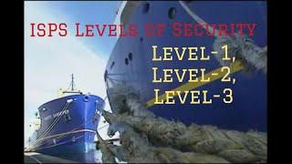 ISPS Security Levels | Types of Security Level on a Ship | Security Duties & Training | ISPS Code